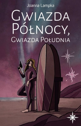 Gwiazda Północy, Gwiazda Południa - Joanna Lampka