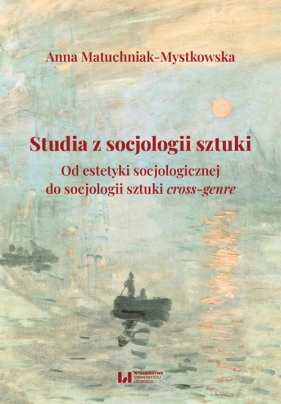 Studia z socjologii sztuki - Anna Matuchniak-Mystkowska