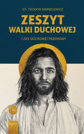 Zeszyt Walki duchowej. Czas Duchowej Przemiany - Teodor Sawielewicz