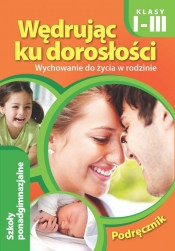 Wędrując ku dorosłości Wychowanie do życia w rodzinie Podręcznik 1-3