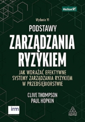 Podstawy zarządzania ryzykiem - Clive Thompson, Paul Hopkin