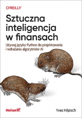 Sztuczna inteligencja w finansach. Używaj języka Python do projektowania i wdrażania algorytmów AI - Yves Hilpisch