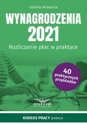 Wynagrodzenia 2021 Rozliczanie płac w praktyce - Izabela Nowacka