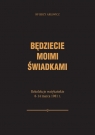 Będziecie moimi świadkami