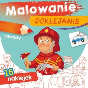 Malowanie-doklejanie. Zawody - Opracowanie zbiorowe