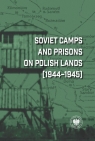  Soviet Camps and Prisons on Polish Lands (1944-1945)A Lexicon