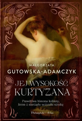 Jej wysokość kurtyzana - Gutowska-Adamczyk Małgorzata