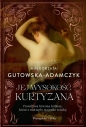 Jej wysokość kurtyzana - Małgorzata Gutowska-Adamczyk, Małgorzata Gutowska-Adamczyk