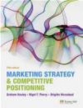 Marketing Strategy and Competitive Positioning Nigel F. Piercy, Brigitte Nicoulaud, Nigel Piercy