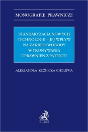 Standaryzacja nowych technologii jej wpływ na zakres swobody wykonywania uprawnień z patentu