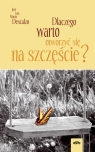 Dlaczego warto otworzyć się na szczęście Luis Jose, Descalzo Martin