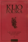 Klio Polska V Studia i materiały z dziejów histioriografii polskiej