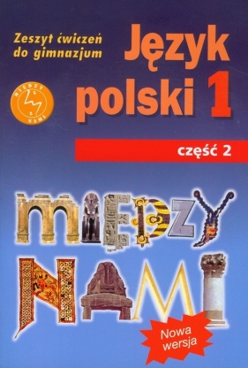 Między nami 1 Język polski Zeszyt ćwiczeń Część 2 - Łuczak Agnieszka, Maszka Roland