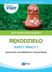 Pewny start. Aktywni zawodowo. Rękodzieło. Karty pracy 1 - Joanna Hryń, Krystyna Rapiej