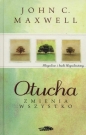 Otucha zmienia wszystko - John Calvin Maxwell