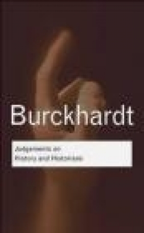 Judgements on History and Historians Jacob Burckhardt, J Burckhardt