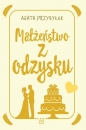 Małżeństwo z odzysku - Agata Przybyłek