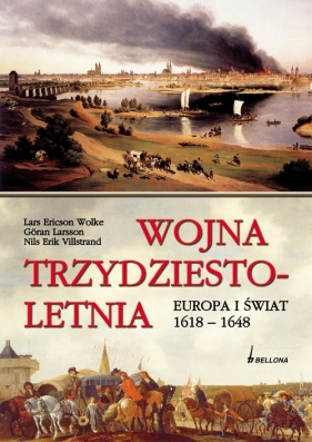 Wojna trzydziestoletnia Europa i świat 1618-1648 - Wolke Lars Ericson, Larsson Goran, Villstrand Nils Erik