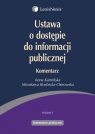Ustawa o dostępie do informacji publicznej Komentarz Kamińska Irena, Rozbicka-Ostrowska Mirosława