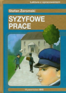 Syzyfowe prace Lektura z opracowaniem - Stefan Żeromski