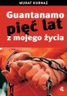 Guantanamo Pięć lat z mojego życia