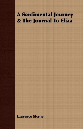 A Sentimental Journey & The Journal To Eliza - Sterne Laurence