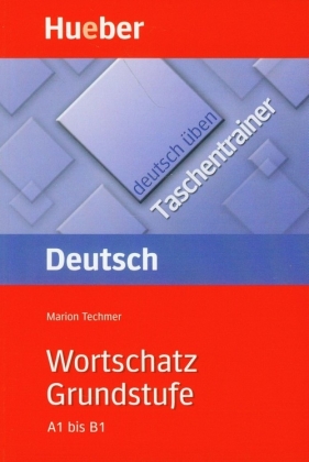Deutsch uben Taschentrainer Wortschatz Grundstufe - Techmer Marion