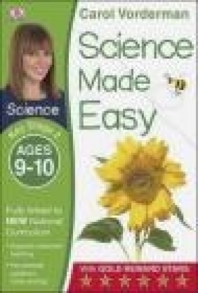 Science Made Easy Ages 9-10 Key Stage 2: Key Stage 2, ages 9-10 Carol Vorderman