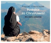 Perełka 252 - Podążaj za Chrystusem. Dla siostry - Papież Franciszek
