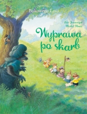 Opowieści z Bukowego Lasu. Tom 3. Wyprawa po skarb - Plessix Michel, Jouannigot Loïc
