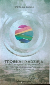 Troska i nadzieja - Theiss Wiesław