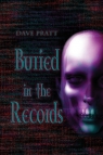 Buried in the Records Pratt Dave