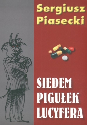 Siedem pigułek Lucyfera - Piasecki Sergiusz<br />
