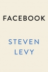 Facebook: The Inside Story Steven Levy