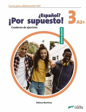 Espanol por supuesto nuevo 3 A2+ ćwiczenia - Opracowanie zbiorowe