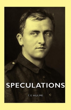 Speculations - Hulme T. E
