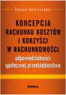 Koncepcja rachunku kosztów i korzyści w rachunkowości odpowiedzialności Szot-Gabryś Teresa