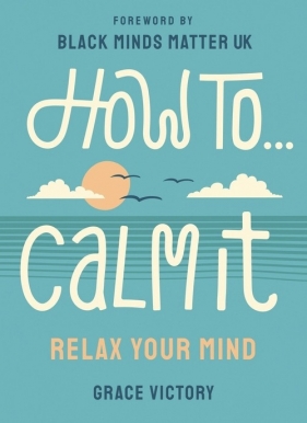 How To Calm It - Victory Grace