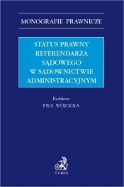Status prawny referendarza sądowego w sądownictwie administracyjnym - Chamerska Sylwia