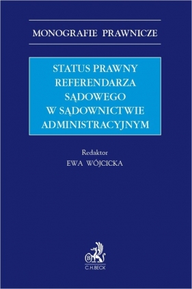 Status prawny referendarza sądowego w sądownictwie administracyjnym - Sylwia Chamerska