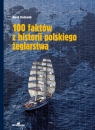 100 faktów z historii polskiego żeglarstwa Marek Słodownik