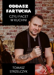 Oddasz fartucha (Uszkodzona okładka) - Tomasz Strzelczyk
