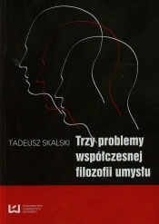 Trzy problemy współczesnej filozofii umysłu - Skalski Tadeusz