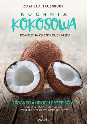 Kuchnia kokosowa Kompletna książka kucharska - Saulsbury Camilla