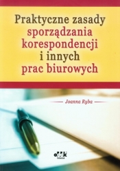 Praktyczne zasady sporządzania korespondencji i innych prac biurowych