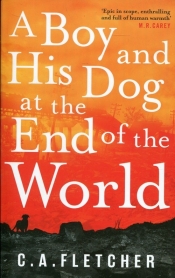 A Boy and His Dog at the End of the World - Fletcher C.A.