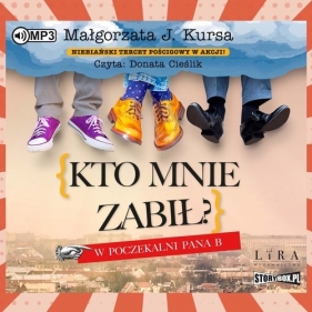 Kto mnie zabił? W poczekalni Pana B (Audiobook) - Małgorzata J. Kursa