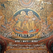 Palestrina Revealed - Byrd White Mundy (Digipack)