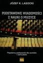 Podstawowe wiadomości z nauki o muzyce - Józef Karol Lasocki