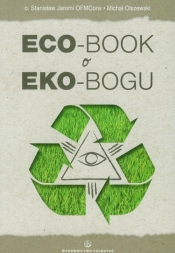 Eco-book w eko-Bogu - Olszewski Michał, Jaromi Stanisław